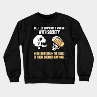 Wrong Society No One Drinks Skulls Enemies Crewneck Sweatshirt